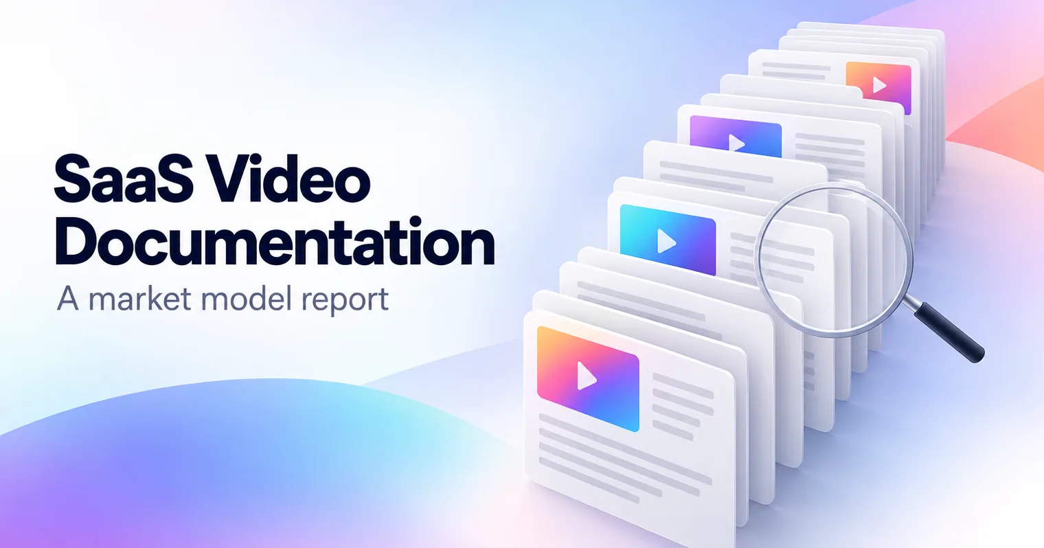Video Documentation in SaaS: 2026 Market Model Report