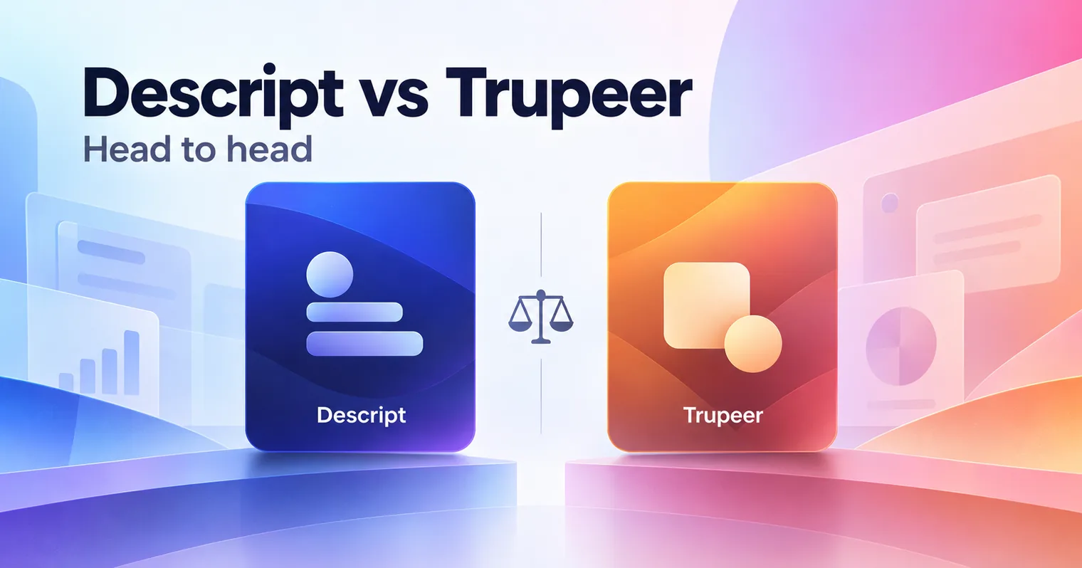 Descript vs Trupeer: Which Is Better in 2026? Fact Checked