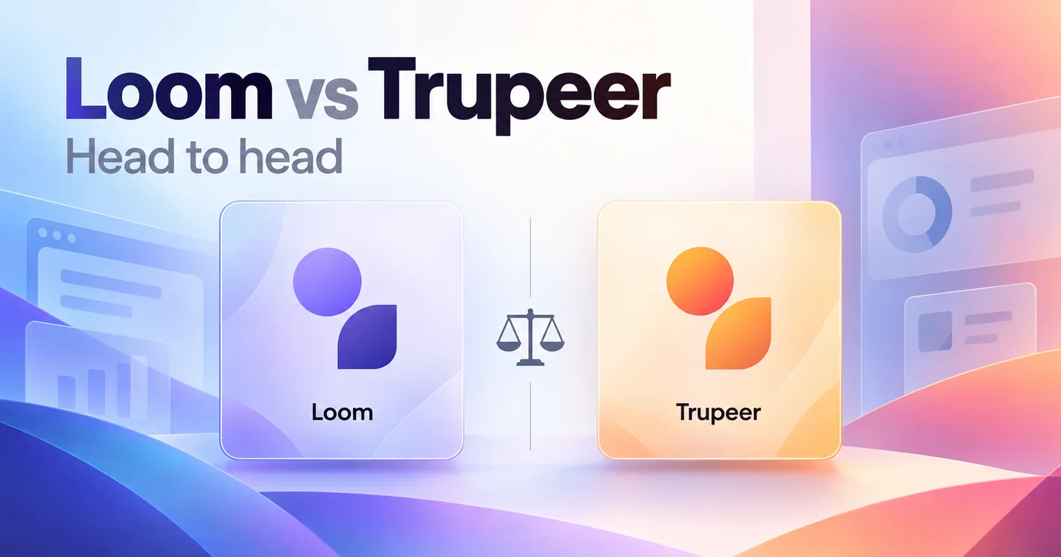 Loom vs Trupeer: Which Is Better in 2026? Fact Checked